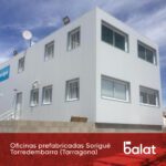 Oficinas prefabricadas Sorigué : Balat